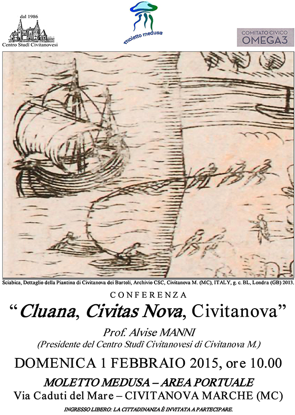 Cluana, Civitas Nova, Civitanova - Conferenza del prof. Alvise Manni domenica 1 febbraio 2015 alle ore 10 presso il Moletto Medusa - Area Portuale di Civitanova Marche